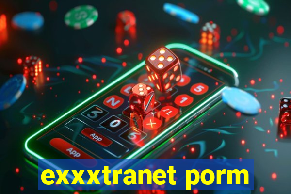 exxxtranet porm